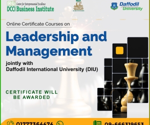 Online Certificate Course on ‘Leadership and Management’, jointly with Daffodil International University (DIU).